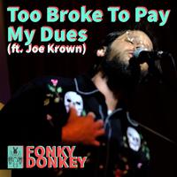 Too Broke to Pay My Dues (feat. Joe Krown)