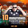 MC K9 - 10 Minutinhos Pikezin Do Rj