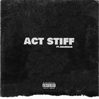 Act Stiff (feat. Sharigar & D.U.T.T.A)