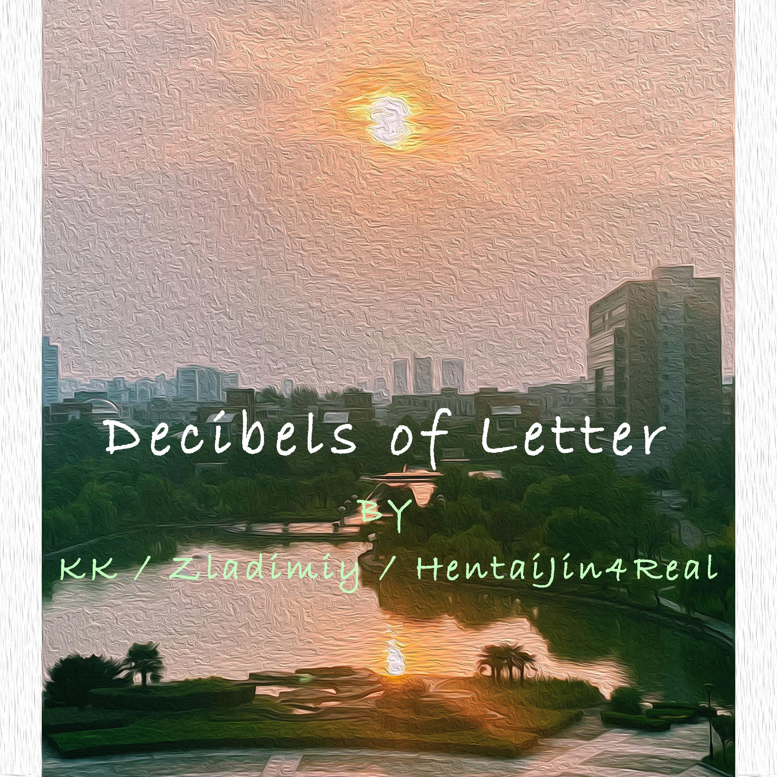 Decibels of Letter (prod by Swaay Ghini)