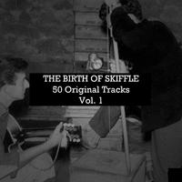 The Birth of Skiffle: 50 Original Tracks, Vol. 1