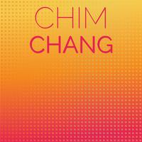 Chim Chang