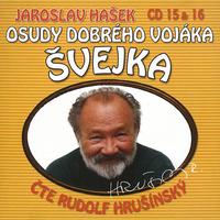 Hašek: Osudy dobrého vojáka Švejka CD 15 & 16