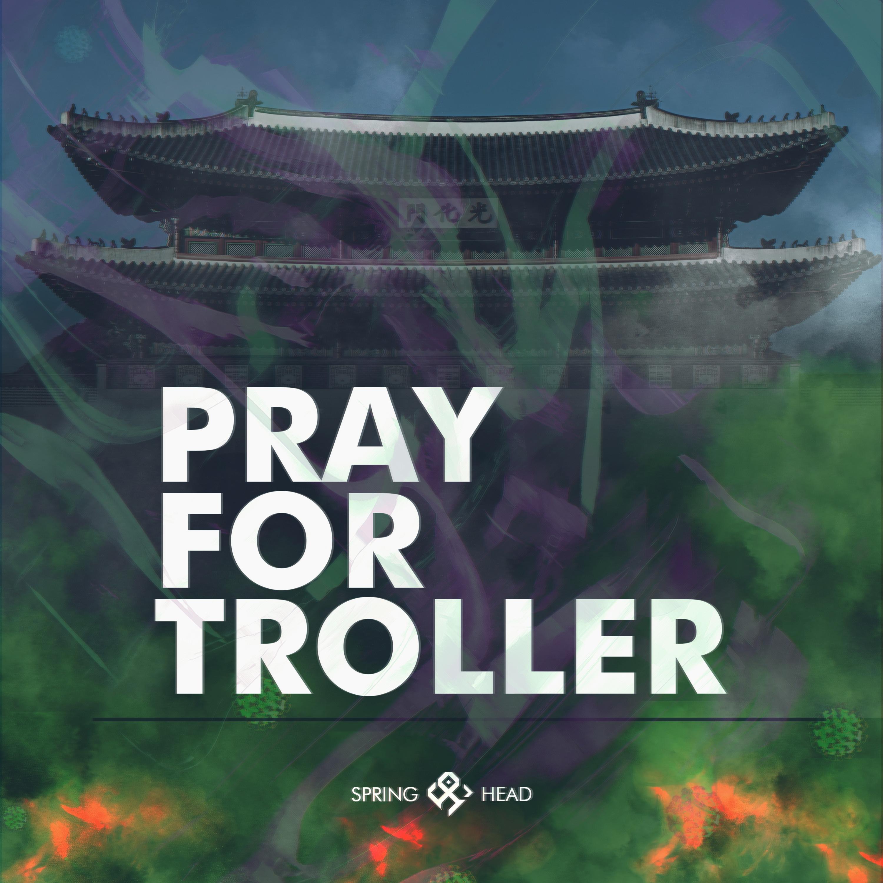Pray For Troller