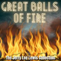 Great Balls of Fire - The Jerry Lee Lewis Collection