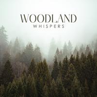 Woodland Whispers: Soothing Music for Fields of Serenity