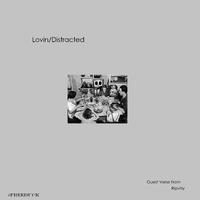 Lovin'/Distracted