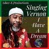 Singing Vernon - I Have a Dream