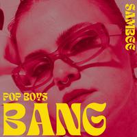 BANG (feat. POP BOYS)