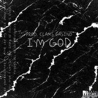 IM GOD (feat. Clams Casino)
