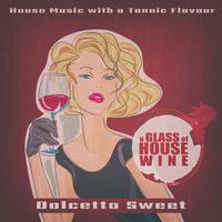 A Glass of House Wine - Dolcetto Sweet