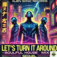 Let's turn it around (Soulful House Mix)