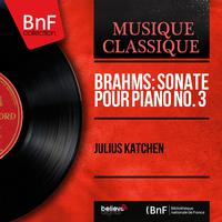 Brahms: Sonate pour piano No. 3 (Mono Version)