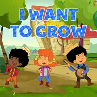 I Want To Grow