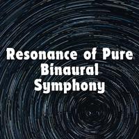 Resonance of Pure Binaural Symphony