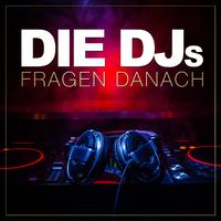 Die DJs fragen danach