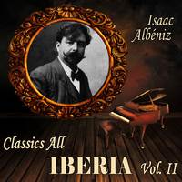 Isaac Albéniz: Classics All, Iberia (Volumen II)