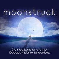 Moonstruck: Clair de lune and Other Debussy Piano Favourites