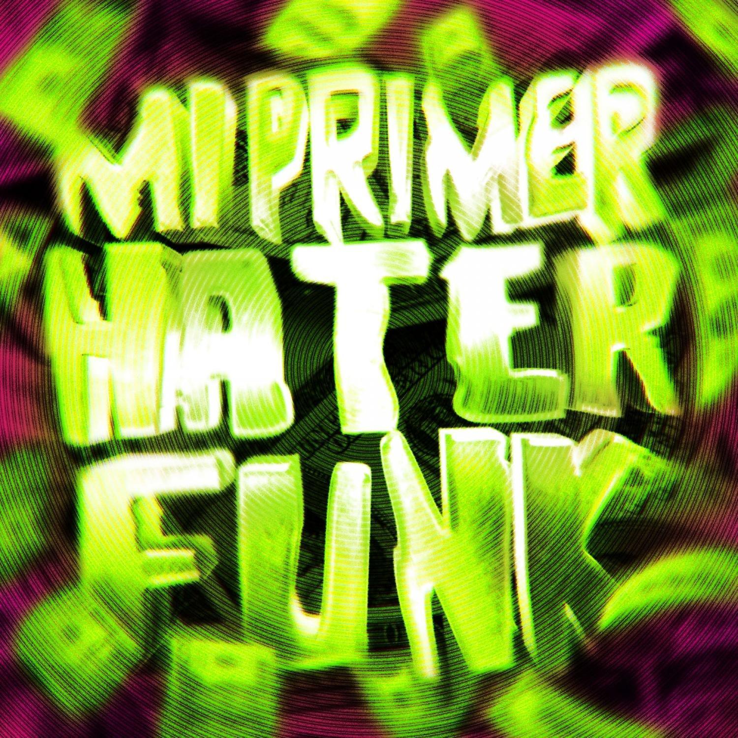 MI PRIMER HATER FUNK