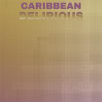 Caribbean Delirious