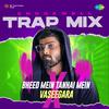 Knockwell - Bheed Mein Tanhai Mein x Vaseegara - Knockwell Trap Mix