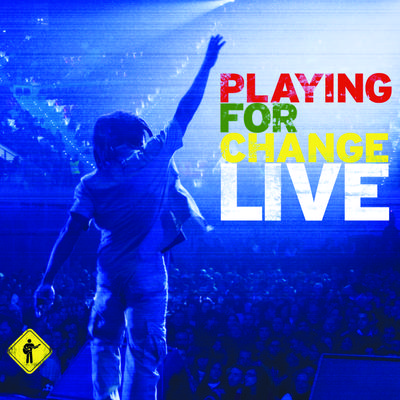 Playing For Change Live