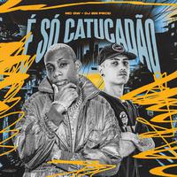 É SÓ CATUCADÃO