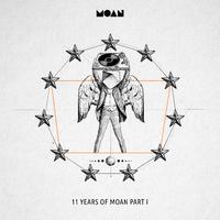 11 Years of Moan Part 1