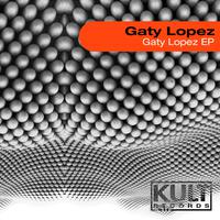 Kult Records Presents: Gaty Lopez Ep