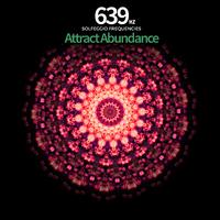 639 Hz - Attract Abundance Solfeggio Frequencies