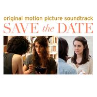 Save The Date (Original Motion Picture Soundtrack)