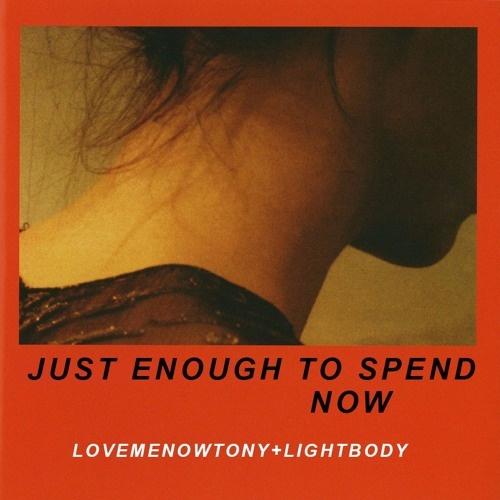 Just Enough To Spend Now