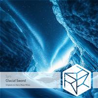 Glacial Sword (Starry Major Extended Remix)