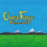 Cheese Frenzy: A Human's Tale