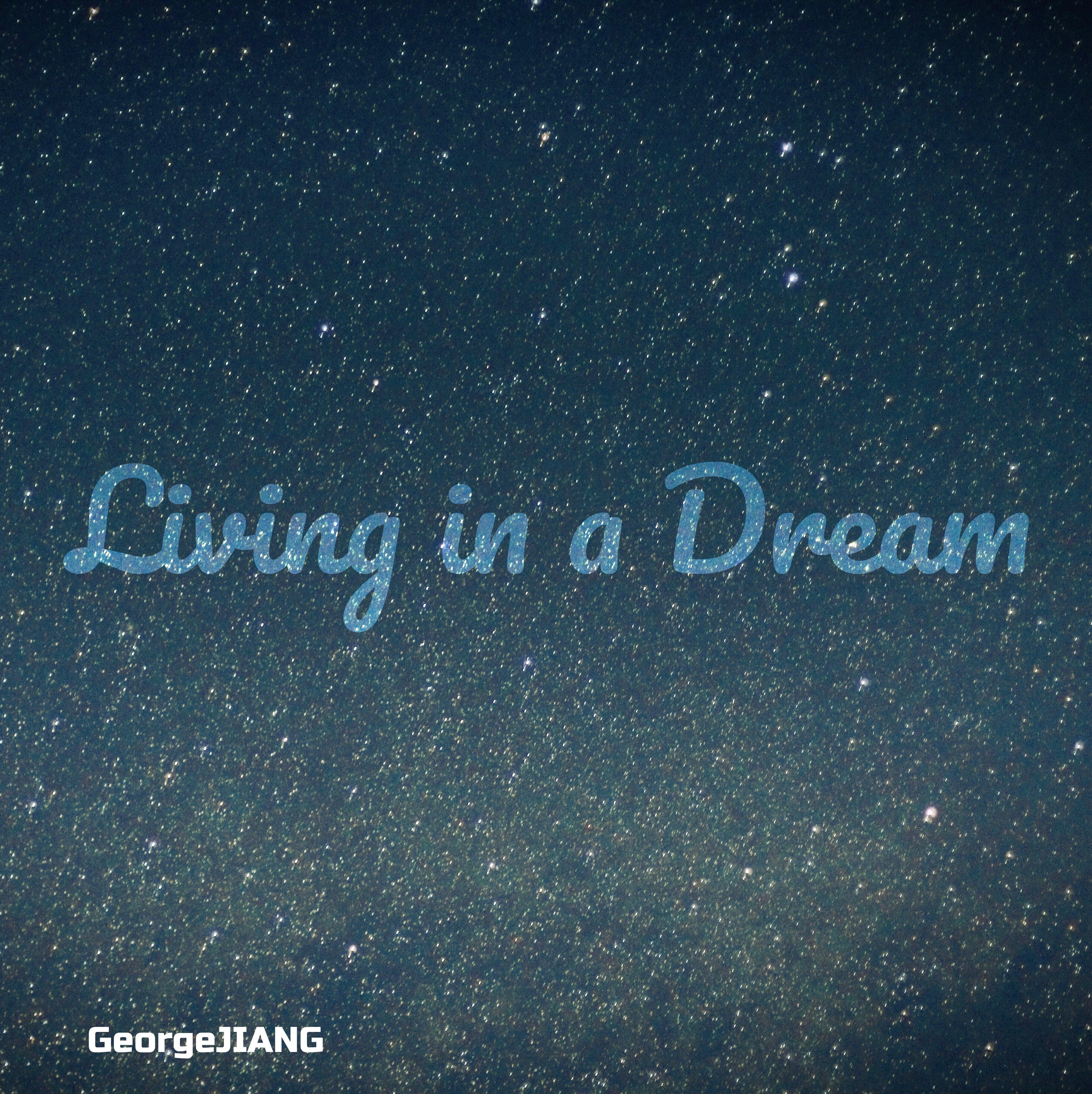 living in a dream - georgejiang - 单曲 - 网易云