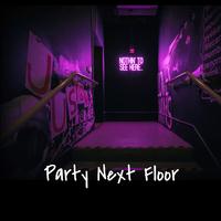 Party Next Floor