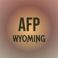 Afp Wyoming