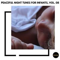 Peaceful Night Tunes for Infants, Vol. 08