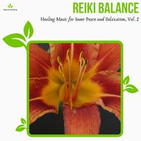 Reiki Balance - Healing Music For Inner Peace And Relaxation, Vol. 2