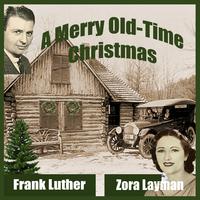 A Merry Old-Time Christmas with Frank Luther and Zora Layman (Remastered 2024 Version)