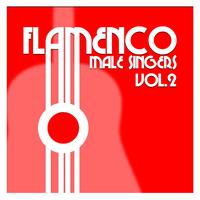 Flamenco Male Singers Vol.2 (Remastered Edition)