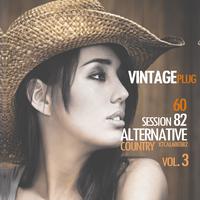 Vintage Plug 60: Session 82 - Alternative Country, Vol. 3