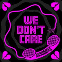 We Dont Care (feat. The Benchwarmers Clique, 8ch2Owens & Jay Never Fizzles)