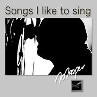 Songs I Like to Sing