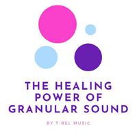 The Healing Power Of Granular Sound