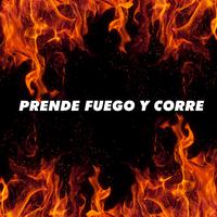 Prende Fuego y Corre