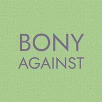 Bony Against