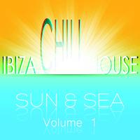 Ibiza Chill House Sun & Sea, Vol. 1