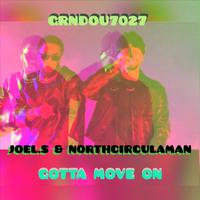 GOTTA MOVE ON (feat. JOEL.S & NORTHCIRCULAMAN)