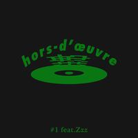 hors-d'œuvre #1 (feat. Zzz)